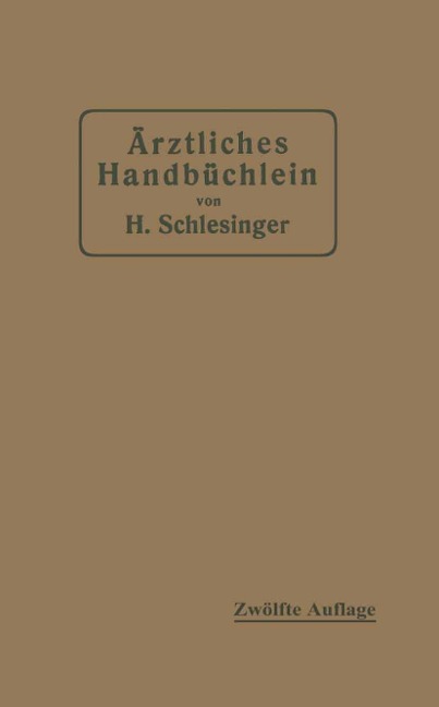 Ärztliches Handbüchlein für hygienisch-diätetische, hydrotherapeutische mechanische und andere Verordnungen - Hermann Schlesinger