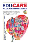 Cover-Bild zum Titel 'EduCare alla genitorialità. Manuale operativo ad uso formativo e autoformativo per potenziare e sostenere le competenze genitoriali' von 'Marco Maggi, Alessandro Ricci'