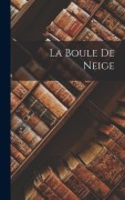 Cover-Bild zum Titel 'La Boule De Neige' von 'Anonymous'