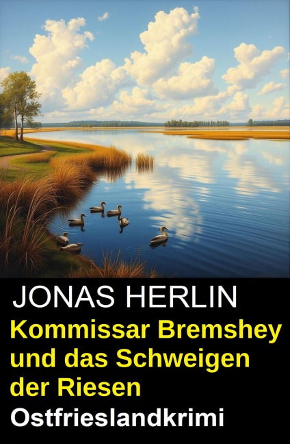 Kommissar Bremshey und das Schweigen der Riesen: Ostfrieslandkrimi - Jonas Herlin