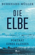 Cover-Bild zum Titel 'Die Elbe' von 'Burkhard Müller'