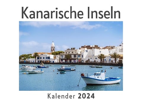 Kanarische Inseln (Wandkalender 2024, Kalender DIN A4 quer, Monatskalender im Querformat mit Kalendarium, Das perfekte Geschenk) - Anna Müller