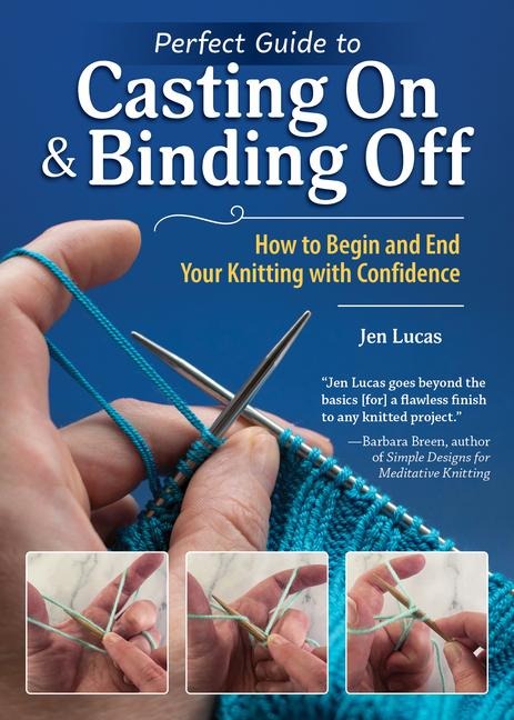 Perfect Guide to Casting on & Binding Off - Jen Lucas