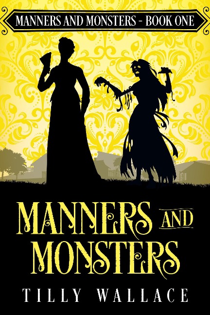 Manners and Monsters - Tilly Wallace