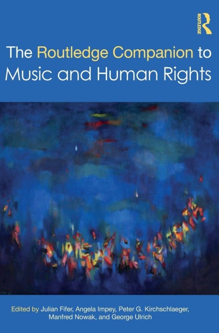 The Routledge Companion to Music and Human Rights - 