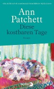 Cover-Bild zum Titel 'Diese kostbaren Tage' von 'Ann Patchett'