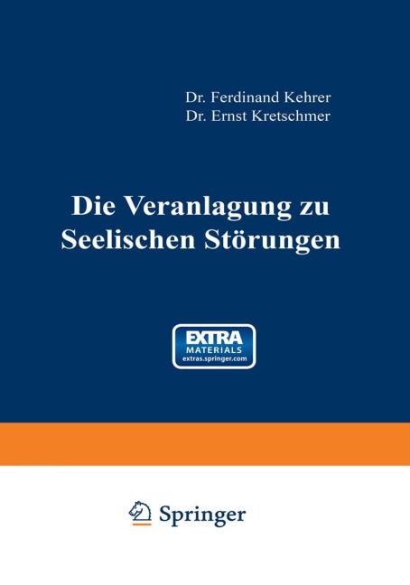Die Veranlagung zu seelischen Störungen - Ferdinand Kehrer, Ernst Kretschmer
