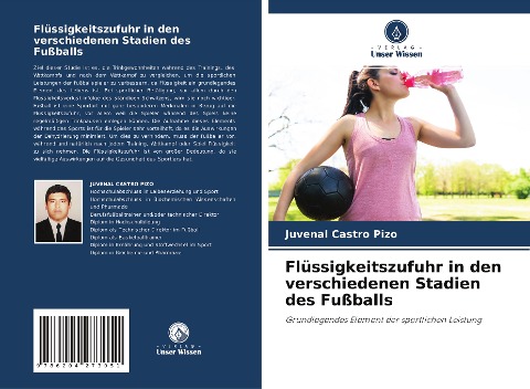 Flüssigkeitszufuhr in den verschiedenen Stadien des Fußballs - Juvenal Castro Pizo