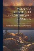 Cover-Bild zum Titel 'Melanges Religieux Et Philosophiques, Volume 1...' von ''
