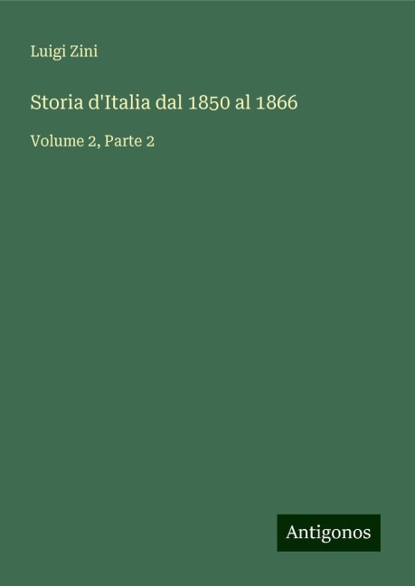 Storia d'Italia dal 1850 al 1866 - Luigi Zini