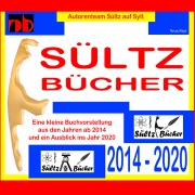 Cover-Bild zum Titel 'SÜLTZ BÜCHER - Autorenteam Sültz auf Sylt - Buchprojekte 2014 bis 2020' von 'Koli Aus Tinnum, Renate Sültz, Uwe H. Sültz'