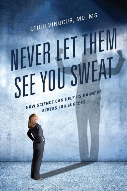Never Let Them See You Sweat - Leigh Vinocur