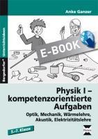 Physik I - kompetenzorientierte Aufgaben - Anke Ganzer