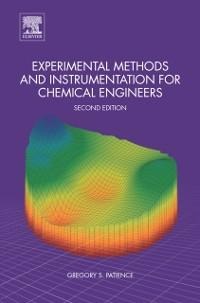 Experimental Methods and Instrumentation for Chemical Engineers - Gregory S. Patience