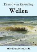 Cover-Bild zum Titel 'Wellen' von 'Eduard Von Keyserling'