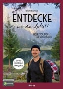 Cover-Bild zum Titel 'Entdecke wo du lebst! Neue Touren auf alten Pfaden' von 'Simon Hegewald'