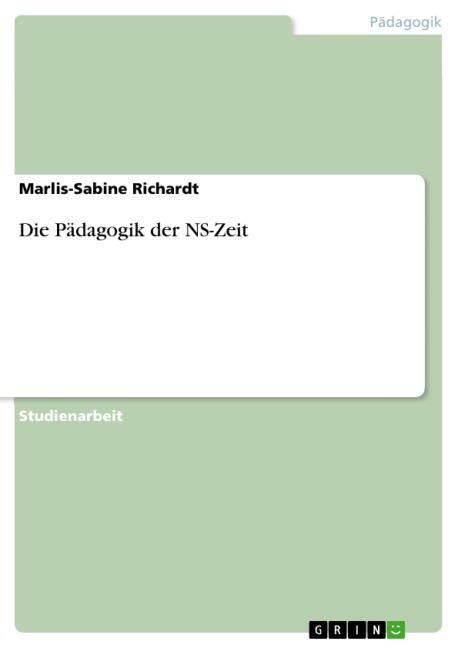 Die Pädagogik der NS-Zeit - Marlis-Sabine Richardt