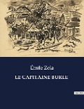 LE CAPITAINE BURLE - Émile Zola