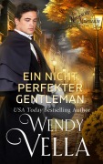 Cover-Bild zum Titel 'Ein nicht perfekter Gentleman' von 'Wendy Vella'