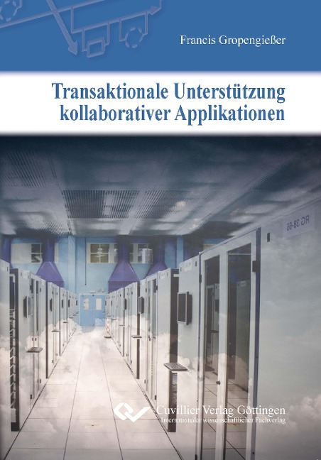 Transaktionale Unterstützung kollaborativer Applikationen - Francis Gropengießer