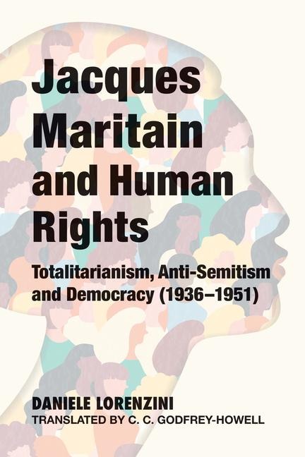 Jacques Maritain and Human Rights - Daniele Lorenzini