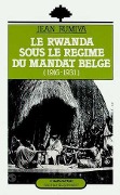 Cover-Bild zum Titel 'Le Rwanda sous le régime du mandat belge (1916-1931)' von 'Rumiya'