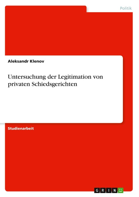 Untersuchung der Legitimation von privaten Schiedsgerichten - Aleksandr Klenov