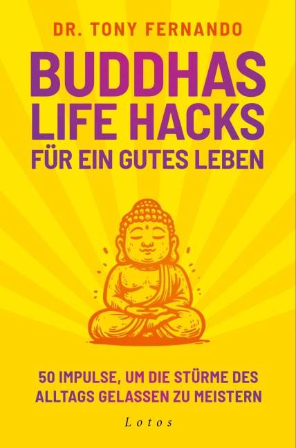 Buddhas Life Hacks für ein gutes Leben - Tony Fernando