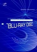 Entwicklung und Markteinführung der Blu-ray Disc: Die Blu-ray Disc als Home-Entertainment-Standard und DVD-Nachfolger - Steffen Gautzsch