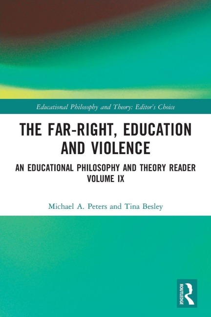 The Far-Right, Education and Violence - Michael A. Peters, Tina Besley
