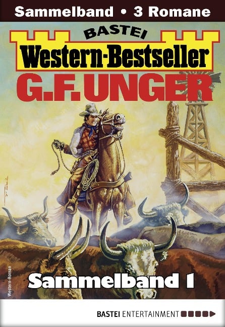 G. F. Unger Western-Bestseller Sammelband 1 - G. F. Unger