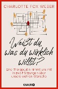 Weißt du, was du wirklich willst? - Charlotte Fox Weber