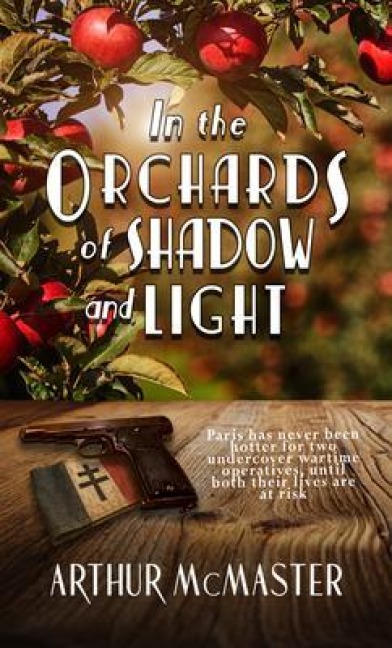 In the Orchards of Shadow and Light - Arthur McMaster