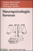 Cover-Bild zum Titel 'Neuropsicologia forense' von 'Andrea Stracciari, Angelo Bianchi, Giuseppe Sartori'