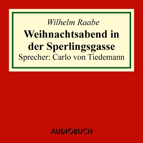 Weihnachtsabend in der Sperlingsgasse - Wilhelm Raabe