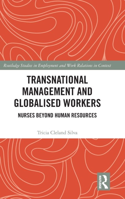 Transnational Management and Globalised Workers - Tricia Cleland Silva