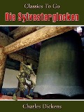 Cover-Bild zum Titel 'Die Sylvesterglocken' von 'Charles Dickens'
