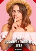 Cover-Bild zum Titel 'Eine unkonventionelle liebe' von 'Mia Graf'