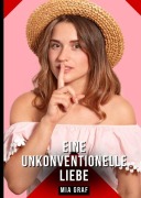 Cover-Bild zum Titel 'Eine unkonventionelle liebe' von 'Mia Graf'