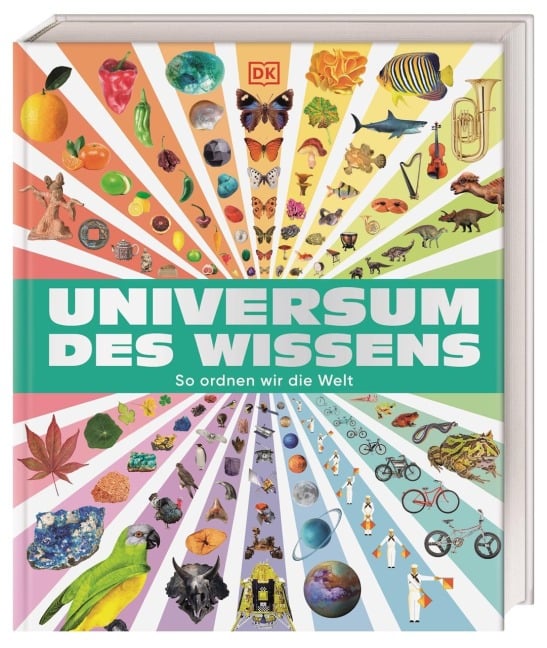 Universum des Wissens - Lizzie Munsey, Giles Sparrow, Chris Woodford, Scarlett O'Hara, Riley Black