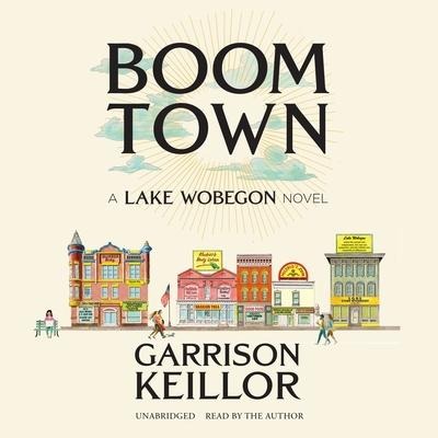 Boom Town: A Lake Wobegon Novel - Garrison Keillor