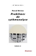 Problèmes de rythmanalyse: II - Pascal Michon