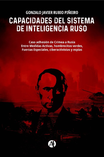 Capacidades del Sistema de Inteligencia ruso. - Gonzalo Javier Rubio Piñeiro