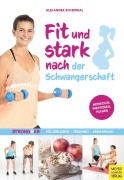 Fit und stark nach der Schwangerschaft - Alexandra Rosenthal