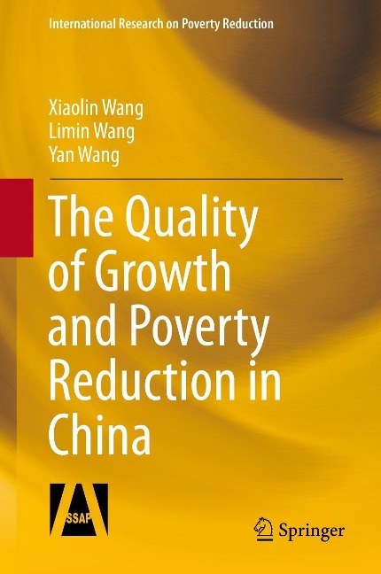 The Quality of Growth and Poverty Reduction in China - Xiaolin Wang, Limin Wang, Yan Wang