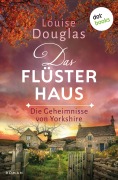 Cover-Bild zum Titel 'Das Flüsterhaus' von 'Louise Douglas'