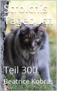 Strolchis Tagebuch - Teil 300 - Beatrice Kobras