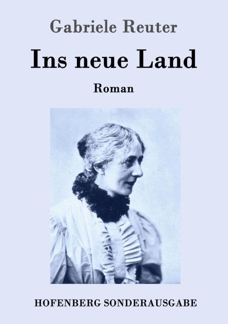 Ins neue Land - Gabriele Reuter