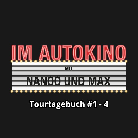 Im Autokino, Tourtagebuch #1-4 - Max Nachtsheim, Chris Nanoo