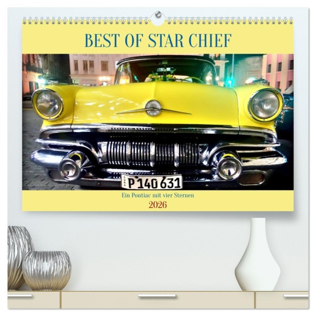 BEST OF STAR CHIEF - Ein Pontiac mit vier Sternen (hochwertiger Premium Wandkalender 2026 DIN A2 quer), Kunstdruck in Hochglanz - Henning von Löwis of Menar
